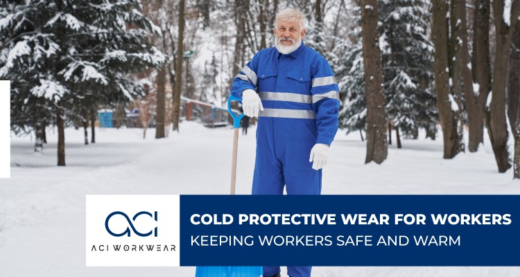 Cold Protective Wear for Workers Keeping Workers Safe and Warm