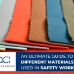 An Ultimate Guide To The Different Materials & Fabrics Used In Safety Workwear