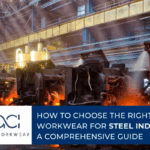 Best Industrial Workwear for Steel Industry | Safety & Comfort Guide